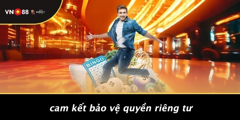 Cam Kết Bảo Vệ Quyền Riêng Tư