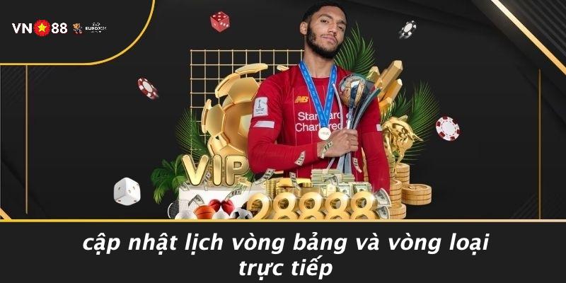 Cập Nhật Lịch Vòng Bảng Và Vòng Loại Trực Tiếp