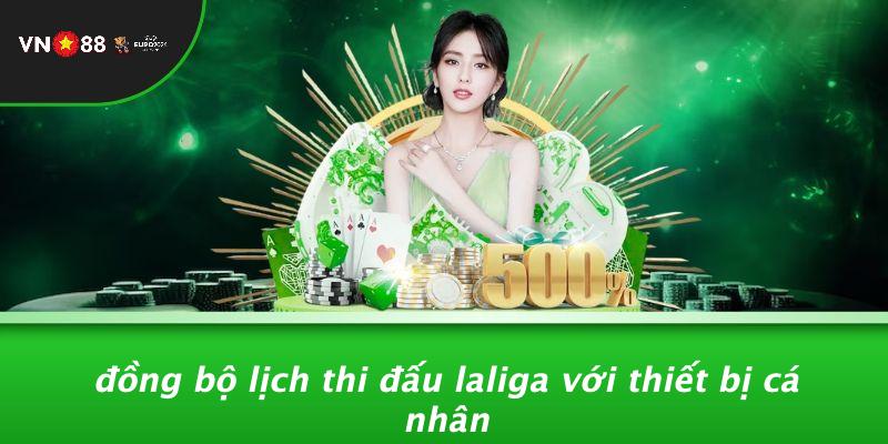 Đồng Bộ Lịch Thi Đấu Laliga Với Thiết Bị Cá Nhân