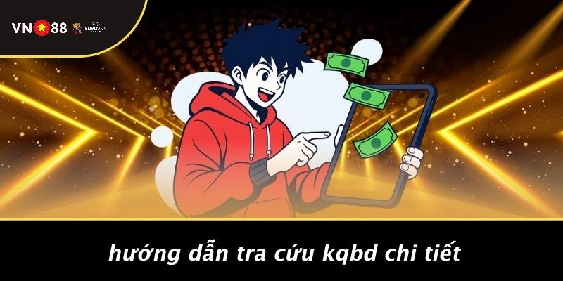 Hướng Dẫn Tra Cứu KQBD Chi Tiết