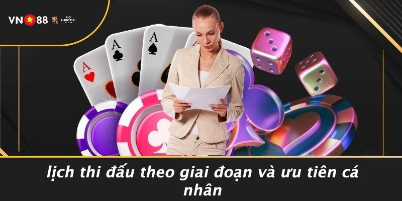 Lịch Thi Đấu Theo Giai Đoạn Và Ưu Tiên Cá Nhân
