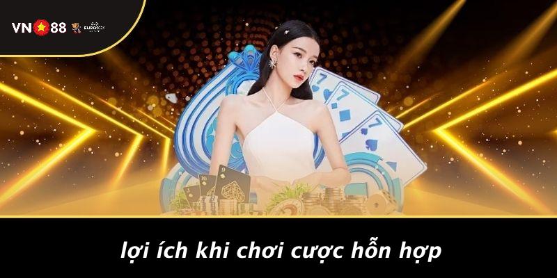 Lợi Ích Khi Chơi Cược Hỗn Hợp