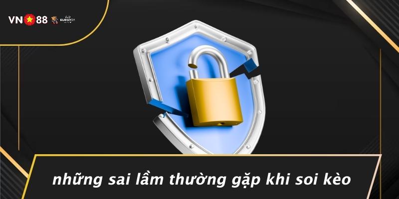 Những Sai Lầm Thường Gặp Khi Soi Kèo
