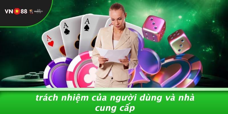 Trách Nhiệm Của Người Dùng Và Nhà Cung Cấp